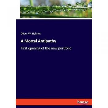 A Mortal Antipathy: First opening of the new portfolio