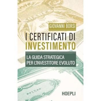 I certificati di investimento. La guida strategica per l'investit...