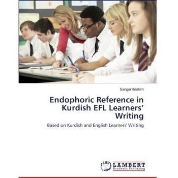 Endophoric Reference in Kurdish EFL Learners' Writing: Based on Kurdish and English Learners' Writing