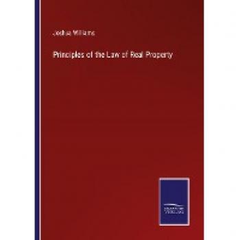 Williams, Joshua: Principles of the Law of Real Property