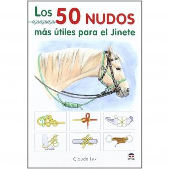 Los 50 nudos más útiles para el jinete (Tapa blanda).