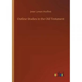 Outline Studies in the Old Testament von Jesse Lyman Hurlbut
