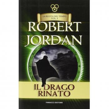 Il drago rinato. La ruota del tempo: 3