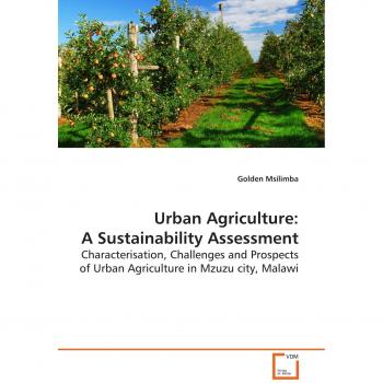 Urban Agriculture: A Sustainability Assessment