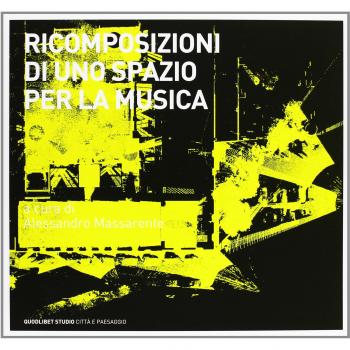 Ricomposizioni di uno spazio per la musica. Studi per il restauro del complesso dell'Auditorium nell'ex Arcispedale Sant'Anna a Ferrara