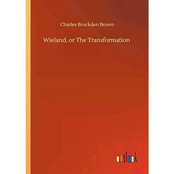 Wieland, or The Transformation