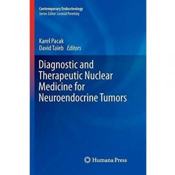Diagnostic and Therapeutic Nuclear Medicine for Neuroendocrine Tumors