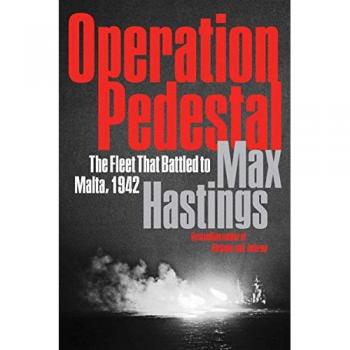 Operation Pedestal: The Fleet That Battled to Malta, 1942