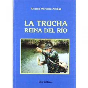 La trucha : reina del río