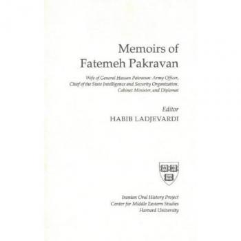 Memoirs of Fatemeh Pakravan, Harvard Iranian Oral History Series 6