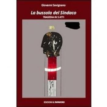 La bussola del sindaco. Tragedia in 5 atti