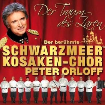 Orloff, Peter & Schwarzmeer Kosaken-Chor Der Traum Des Zaren