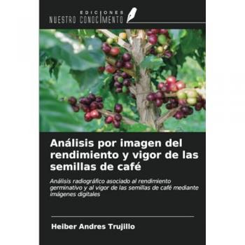 Trujillo, Heiber Andres: Análisis por imagen del rendimiento y vigor de las semillas de café