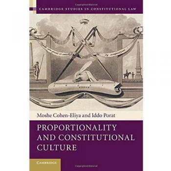 Proportionality and Constitutional Culture (Cambridge Studies in Constitutional Law, Band 7)