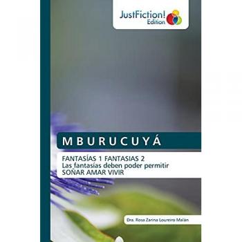 M B U R U C U Y Á: FANTASÍAS 1 FANTASIAS 2Las fantasías deben poder permitirSOÑAR AMAR VIVIR