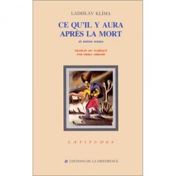 Ce qu'il y aura après la mort : et autres textes de Ladislav Klíma
