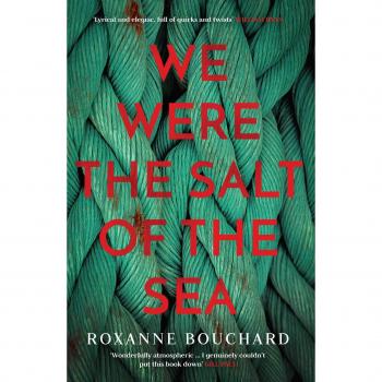 We Were the Salt of the Sea