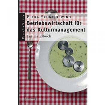 Betriebswirtschaft für das Kulturmanagement