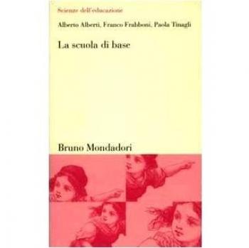 La scuola di base. Radici, settennio, curricolo, didattica