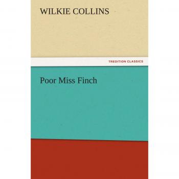 Poor Miss Finch (TREDITION CLASSICS)