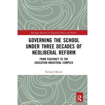 Governing the School under Three Decades of Neoliberal Reform