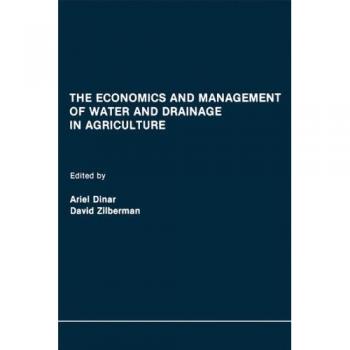 The Economics and Management of Water and Drainage in Agriculture