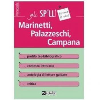 Marinetti, Palazzeschi, Campana. Guida alla lettura