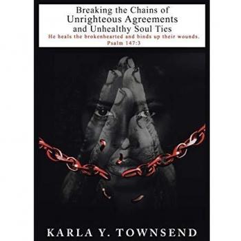 Breaking the Chains of Unrighteous Agreements and Unhealthy Soul Ties