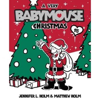 Babymouse 15 A Very Babymouse Christmas by Jennifer L Holm & Matthew Holm