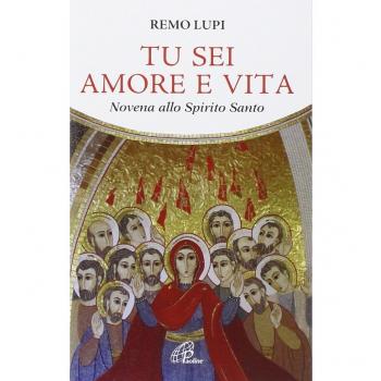 Tu sei amore e vita. Novena allo Spirito Santo