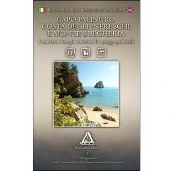 Capo Palinuro, costa degli Infreschi e Monte Bulgheria. I sentieri, i luoghi turistici, le spiagge più belle