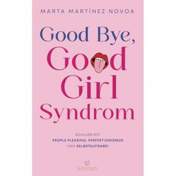 Good Bye, Good Girl Syndrom