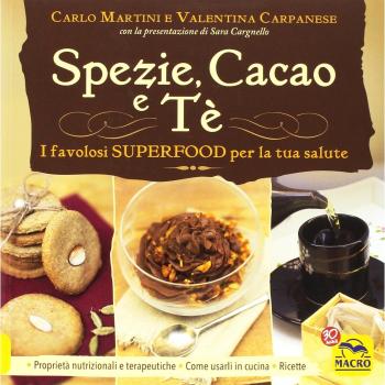 Spezie, cacao e tè. I favolosi superfood per la tua salute
