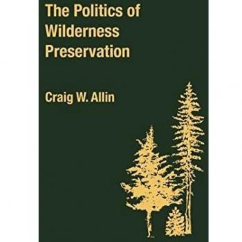 The Politics of Wilderness Preservation,  Contributions in Political Science