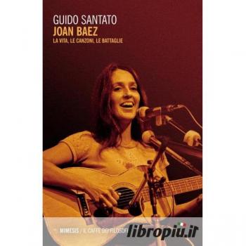 Joan Baez. La vita, le canzoni, le battaglie