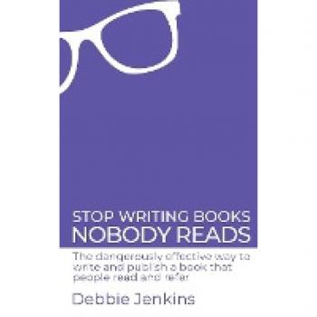 Stop writing books nobody reads: The dangerously effective way to write and publish a book that people read and refer