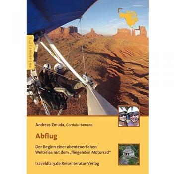 Abflug: Der Beginn einer abenteuerlichen Weltreise mit dem fliegenden Motorrad (Trike-Globetrotter)