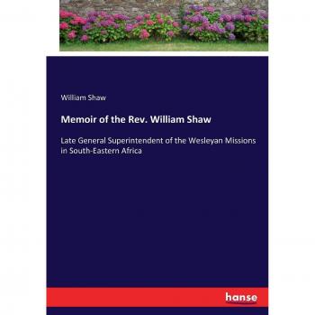 Shaw, William: Memoir of the Rev. William Shaw
