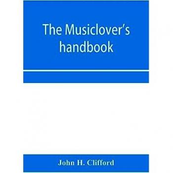 The musiclover's handbook, containing (1) a pronouncing dictionary of musical terms and (2) biographical dictionary of musicians