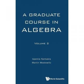 A Graduate Course in Algebra