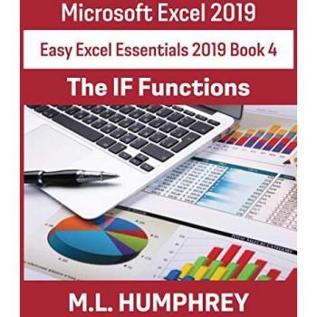 Excel 2019 The IF Functions (Easy Excel Essentials 2019, Band 4)