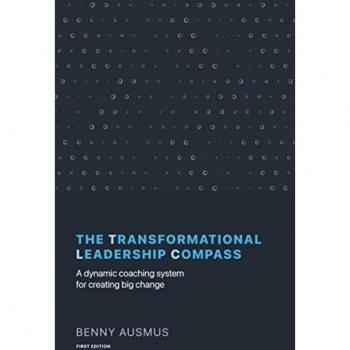 The Transformational Leadership Compass: A Dynamic Coaching System for Creating Big Change