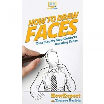 How To Draw Faces : Your Step By Step Guide To Drawing Faces