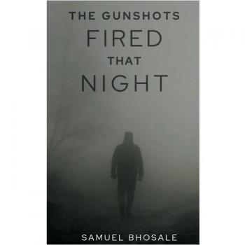 The Gunshots Fired That Night