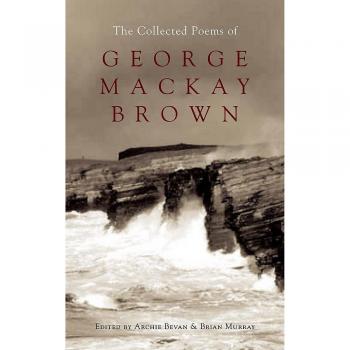 The Collected Poems of George Mackay Brown by Ed. Archie Bevan