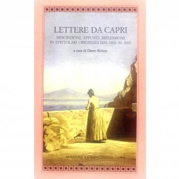 Lettere da Capri. Descrizioni, appunti, riflessioni in epistolari originali dal 1826 al 2007