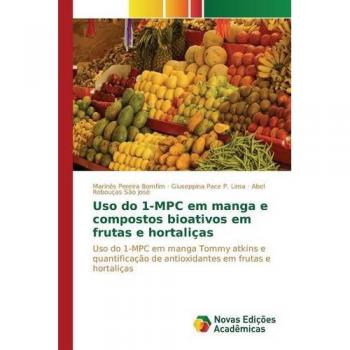 Pereira Bomfim, Marinês: Uso do 1-MPC em manga e compostos bioativos em frutas e hortaliças