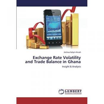 Exchange Rate Volatility and Trade Balance in Ghana