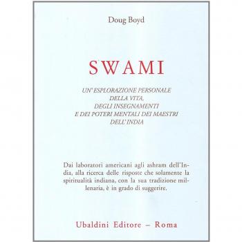 Swami. Un'esplorazione personale della vita, degli insegnamenti e dei poteri mentali dei maestri dell'India