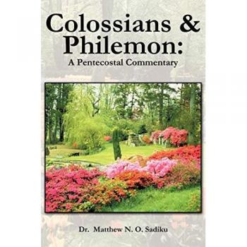 Colossians & Philemon:: A Pentecostal Commentary